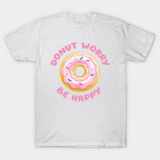 Donut Worry Be Happy T-Shirt